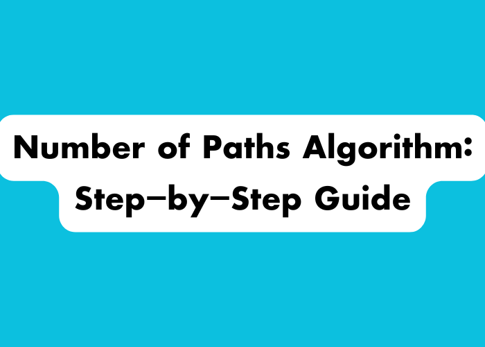 Number of Paths Algorithm: Step-by-Step Guide